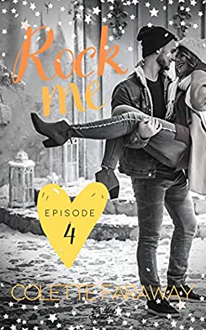 Download ROCK ME (Une sweet rockstar romance): Episode 4 - Colette Faraway | PDF