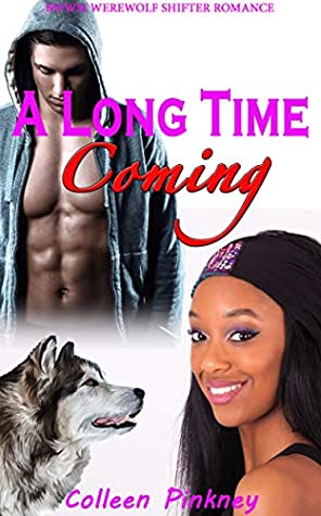 Download A Long Time Coming: BWWM Werewolf Shifter Romance - Colleen Pinkney file in PDF
