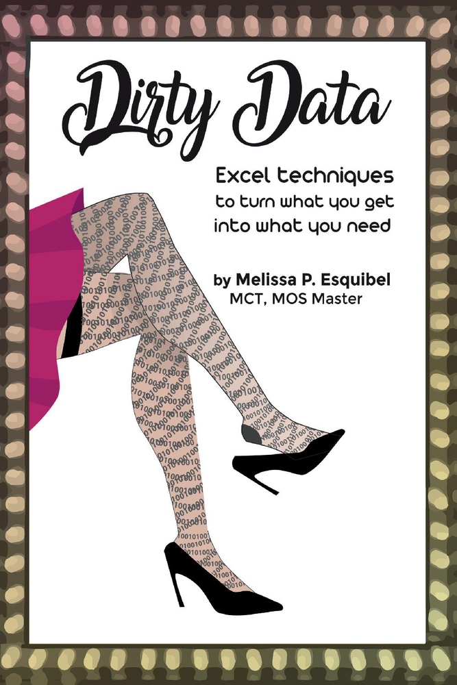 Read Dirty Data: Excel techniques to turn what you get into what you need - Melissa Esquibel | ePub