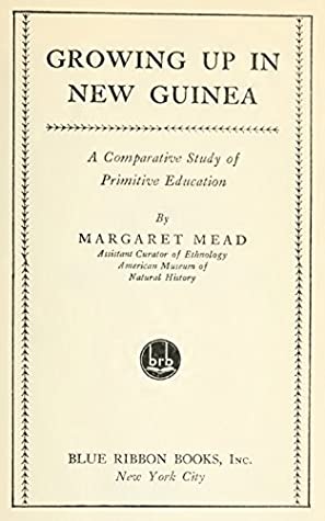 Full Download Growing Up in New Guinea: A comparative study of primitive education - Margaret Mead file in ePub