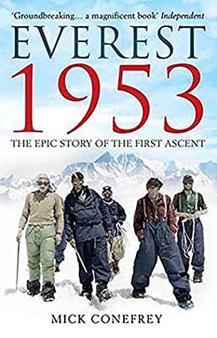 Read Online Everest 1953: The Epic Story of the First Ascent - Mick Conefrey file in PDF