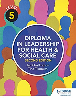 Read Online Level 5 Diploma in Leadership for Health and Social Care 2nd Edition - Tina Tilmouth file in PDF