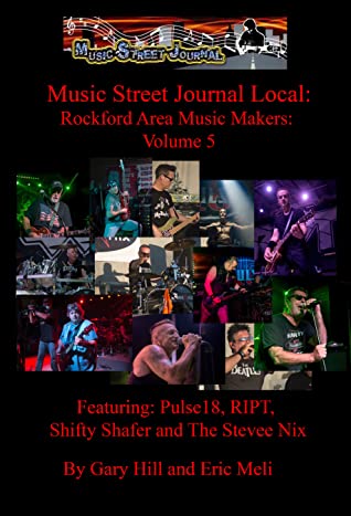 Read Online Music Street Journal Local: Rockford Area Music Makers: Volume 5 Hardcover Edition - Gary Hill file in PDF