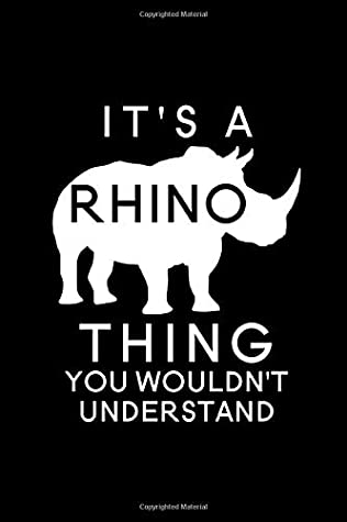 Full Download It's A Rhino Thing You Wouldn't Understand: Blank Lined Journal Notebook, 6 x 9, Rhino journal, Rhino notebook, Ruled, Writing Book, Notebook for Rhino lovers, World Rhino Day Gifts - Booki Nova file in PDF