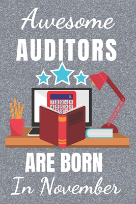 Download Awesome Auditors Are Born In November: Auditor gifts. This Auditor Notebook / Auditor Journal is 6x9in size with 110  lined ruled pages, great for Christmas. Gifts for Auditors. Auditor gifts ideas. Funny Auditor. - Audit and Analyzze | ePub
