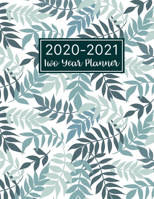 Full Download 2020-2021 Two Year Planner: Floral Leaf Cover 2 Year Monthly Calendar 2020-2021 Monthly 24 Months Agenda Planner with Holiday Therapy Appointments Organized Schedule Plan Ahead Goal and Productivity Planner - Tina R Kelly | PDF