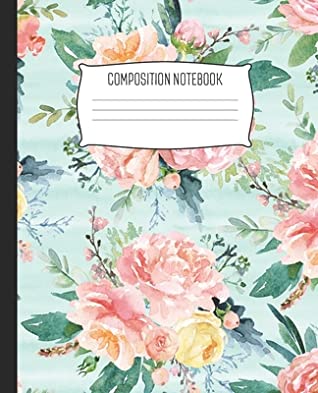 Download Composition Notebook: Wide Ruled Notebook Peach Floral Watercolor Pattern Lined School Journal 100 Pages 7.5 x 9.25 Children Kids Girls Teens Women Perfect For School - Fabulous Composition Notebooks file in ePub
