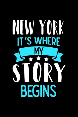 Read New York It's Where My Story Begins: New York Notebook, Diary and Journal with 120 Lined Pages - Luanas City Notebooks file in ePub