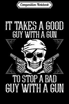 Full Download Composition Notebook: Guy With A Gun Funny Gun Rights Supporter 2nd Amendment Journal/Notebook Blank Lined Ruled 6x9 100 Pages - Sigurd Will | PDF