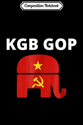 Download Composition Notebook: KGB GOP Republican Party Political Journal/Notebook Blank Lined Ruled 6x9 100 Pages - Hanne Kaufmann-Hein file in PDF