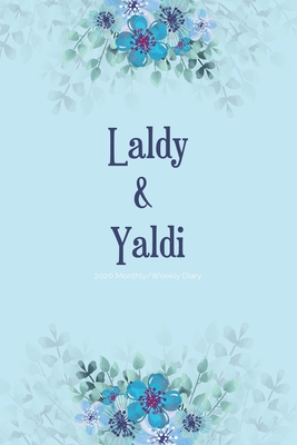 Read Online 2020 Monthly/Weekly Diary; Laldy & Yaldi: 1 Year, January to December, UK Schedule and Appointment Planner for Goal Setting and Reflection with a Floral Design - Cheeky Diaries | PDF
