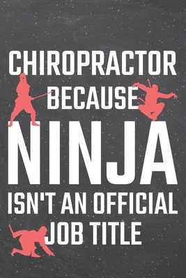 Read Online Chiropractor because Ninja isn't an official Job Title: Chiropractor Dot Grid Notebook, Planner or Journal 110 Dotted Pages Office Equipment, Supplies Funny Chiropractor Gift Idea for Christmas or Birthday - Chiropractor Notebooks | PDF