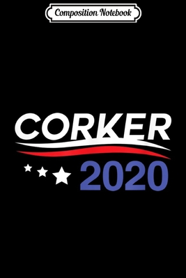 Read Composition Notebook: Corker 2020 President USA Election Republican Party Campaign Journal/Notebook Blank Lined Ruled 6x9 100 Pages - Eva-Maria Dorn | PDF