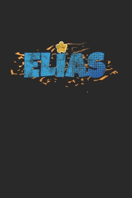 Full Download Elias Notebook: Individualized Diary Journal 6x9 inches with 120 Lined Pages Personalized Notebook For Kids - Smiletoday Publishing file in ePub