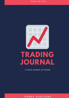 Download Forex Trading Journal Fx Trade Log And Technical Analysis Vol 40 Forex Hustlers File In Pdf