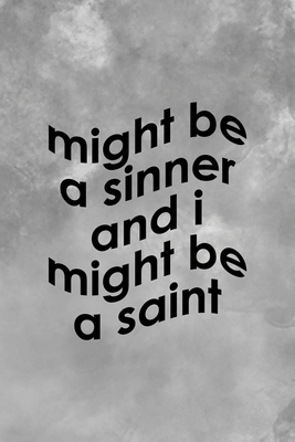 Full Download Might Be A Sinner And I Might Be A Saint: Notebook Journal Composition Blank Lined Diary Notepad 120 Pages Paperback Grey Texture Sinner - Angela Robinson Tc | ePub
