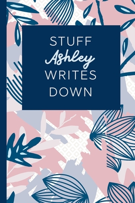 Read Online Stuff Ashley Writes Down: Personalized Journal / Notebook (6 x 9 inch) STUNNING Navy Blue and Mauve Blush Pink Pattern -  file in PDF