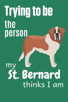 Download Trying to be the person my St. Bernard Pup thinks I am: For St. Bernard Dog Fans - Wowpooch Blog file in ePub