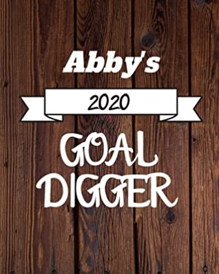 Download Abby's 2020 Goal Digger: 2020 New Year Planner Goal Journal Gift for Abby / Notebook / Diary / Unique Greeting Card Alternative - Cinder Publishing | ePub