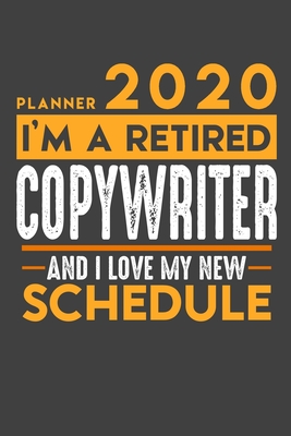 Read Planner 2020 for retired COPYWRITER: I'm a retired COPYWRITER and I love my new Schedule - 120 Daily Calendar Pages - 6 x 9 - Retirement Planner -  | PDF