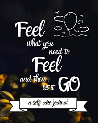 Read Online Feel What You Need To Feel and then Let it Go Happy 22nd Birthday: 22 Year Old Birthday Gift Journal / Notebook / Diary / Unique Greeting Card Alternative - Cinder Publishing file in PDF