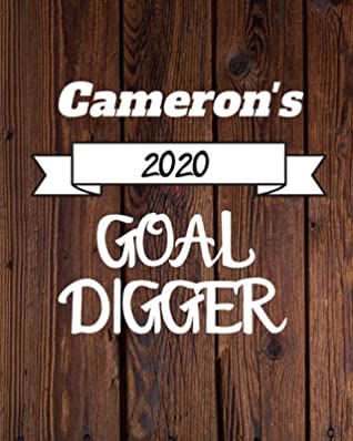 Read Online Cameron's 2020 Goal Digger: 2020 New Year Planner Goal Journal Gift for Cameron / Notebook / Diary / Unique Greeting Card Alternative - Cinder Publishing | PDF