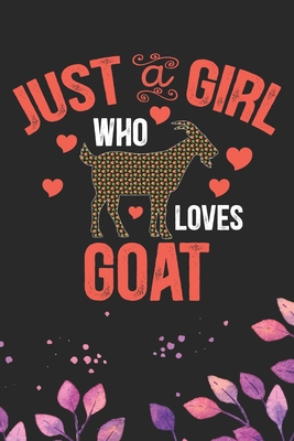 Read Just A Girl Who Loves Goat: Cool Goat Journal Notebook - Goats Lover Gifts for Women- Funny Goat Farmer Gifts Notebook - Goat Owner Gifts. 6 x 9 in 120 pages - Patternfeed Gtpress | ePub