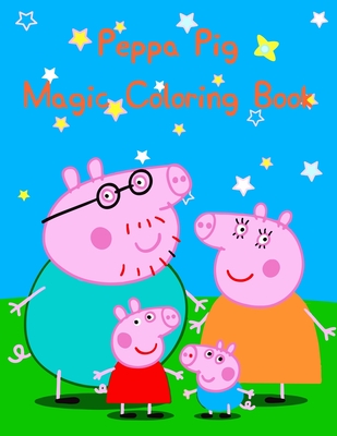 Full Download Peppa Pig Magic Coloring Book: Peppa Pig Magic Coloring Book. Color Wonder Peppa Pig Coloring Book Pages & Markers, Mess Free Coloring, Gift for Kids. 25 Pages - 8.5 x 11 - Abu Huraira Press | PDF