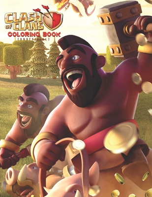 Read Clash Of Clans Coloring Book (Unofficial): Clash Of Clans Coloring Book For Every Kids, Boy, Girl And Adult 25 Pages, Size - 8.5 x 11 - Creative Book Publishing file in PDF