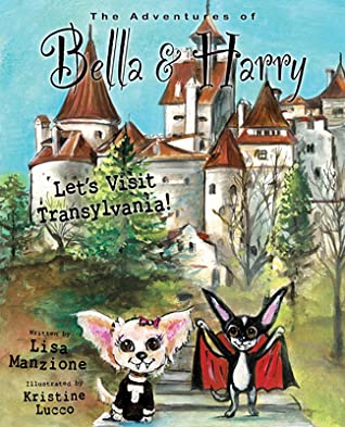 Download Let's Visit Transylvania!: Adventures of Bella & Harry - Lisa Manzione | ePub
