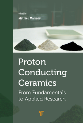 Download Proton-Conducting Ceramics: From Fundamentals to Applied Research - Mathieu Marrony file in PDF