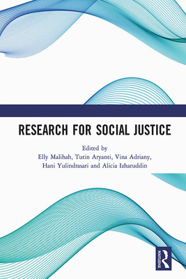 Download Research for Social Justice: Proceedings of the International Seminar on Research for Social Justice (Isrisj 2018), October 30, 2018, Bandung, Indonesia - Elly Malihah file in ePub
