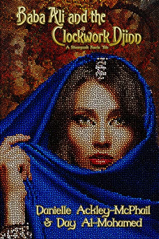 Download Baba Ali and the Clockwork Djinn: A Steampunk Faerie Tale - Danielle Ackley-McPhail | PDF