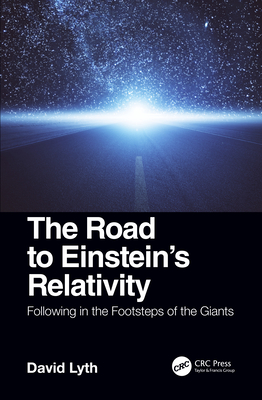 Read Online The Road to Einstein's Relativity: Following in the Footsteps of the Giants - David Lyth file in ePub