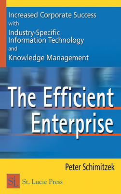 Read The Efficient Enterprise: Increased Corporate Success with Industry-Specific Information Technology and Knowledge Management - Peter Schimitzek file in PDF