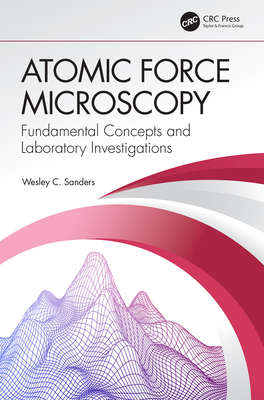 Full Download Atomic Force Microscopy: Fundamental Concepts and Laboratory Investigations - Wesley C Sanders file in PDF
