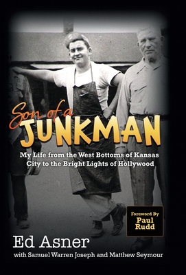Read Online Son of a Junkman: My Life from the West Bottoms of Kansas City to the Bright Lights of Hollywood - Ed Asner | PDF