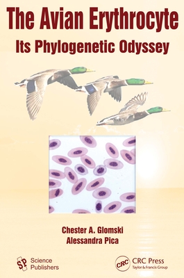 Read Online The Avian Erythrocyte: Its Phylogenetic Odyssey - Chester A. Glomski | PDF