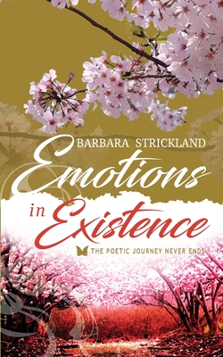 Read Online Emotions in Existence: The poetic journey never ends - Barbara Strickland | PDF