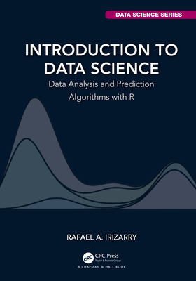 Download Introduction to Data Science: Data Analysis and Prediction Algorithms with R - Rafael A Irizarry | ePub