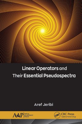 Download Linear Operators and Their Essential Pseudospectra - Aref Jeribi | PDF