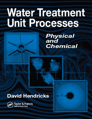 Read Online Water Treatment Unit Processes: Physical and Chemical - David W Hendricks | PDF