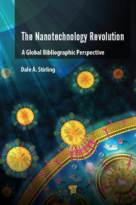 Download The Nanotechnology Revolution: A Global Bibliographic Perspective - Dale A Stirling file in ePub