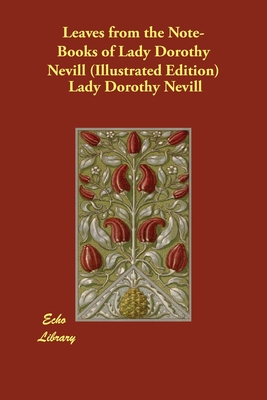 Download Leaves from the Note-Books of Lady Dorothy Nevill (Illustrated Edition) - Lady Dorothy Nevill file in ePub