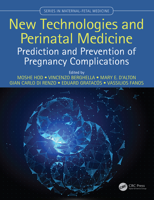 Read New Technologies and Perinatal Medicine: Prediction and Prevention of Pregnancy Complications - Moshe Hod | ePub