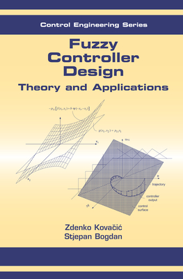 Full Download Fuzzy Controller Design: Theory and Applications - Zdenko Kovacic | PDF