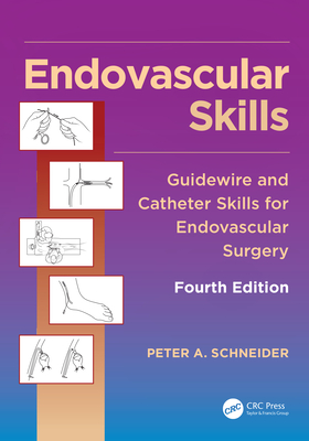 Download Endovascular Skills: Guidewire and Catheter Skills for Endovascular Surgery, Fourth Edition - Peter Schneider | PDF