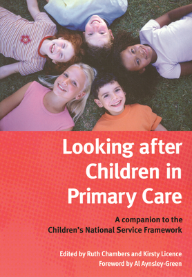 Read Online Looking After Children in Primary Care: A Companion to the Children's National Service Framework - Ruth Chambers | ePub