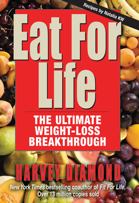Read Online Eat for Life: The Ultimate Weight-Loss Breakthrough - Harvey Diamond file in PDF